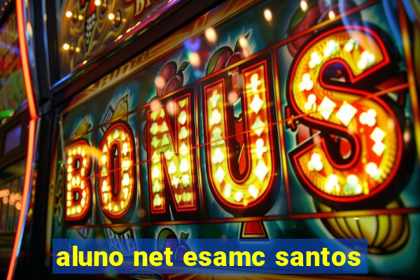 aluno net esamc santos